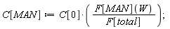 C[MAN] := C[0]*F[MAN](W)/F[total];