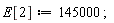 E[2] := 145000;