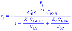 -k3[0]*exp(-E[3]/(R*T))*C[MAN]/(1+K[1]*C[C4H10]/C[O2]+K[2]*C[MAN]/C[O2])