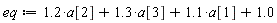eq := 1.2*a[2]+1.3*a[3]+1.1*a[1]+1.0