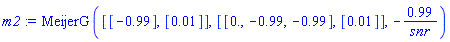 m2 := MeijerG([[-.99], [0.1e-1]], [[0., -.99, -.99], [0.1e-1]], -.99/snr)