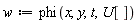 w := phi(x, y, t, U[])