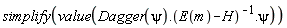 simplify(value(Typesetting:-delayDotProduct(Typesetting:-delayDotProduct(Dagger(psi), 1/(E(m)-H)), psi)))
