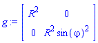 array( 1 .. 2, 1 .. 2, [( 2, 2 ) = (R^2*sin(`&varphi;`)^2), ( 1, 2 ) = (0), ( 2, 1 ) = (0), ( 1, 1 ) = (R^2)  ] )