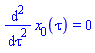 diff(diff(x[0](tau), tau), tau) = 0
