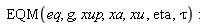 EQM(eq, g, xup, xa, xu, eta, tau):