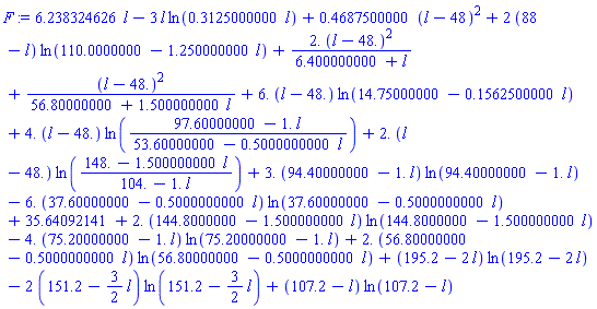 6.238324626*l-3*l*ln(.3125000000*l)+.4687500000*(l-48)^2+2*(88-l)*ln(110.0000000-1.250000000*l)+2.*(l-48.)^2/(6.400000000+l)+(l-48.)^2/(56.80000000+1.500000000*l)+6.*(l-48.)*ln(14.75000000-.1562500000*l)+4.*(l-48.)*ln((97.60000000-1.*l)/(53.60000000-.5000000000*l))+2.*(l-48.)*ln((148.-1.500000000*l)/(104.-1.*l))+3.*(94.40000000-1.*l)*ln(94.40000000-1.*l)-6.*(37.60000000-.5000000000*l)*ln(37.60000000-.5000000000*l)+35.64092141+2.*(144.8000000-1.500000000*l)*ln(144.8000000-1.500000000*l)-4.*(75.20000000-1.*l)*ln(75.20000000-1.*l)+2.*(56.80000000-.5000000000*l)*ln(56.80000000-.5000000000*l)+(195.2-2*l)*ln(195.2-2*l)-2*(151.2-(3/2)*l)*ln(151.2-(3/2)*l)+(107.2-l)*ln(107.2-l)