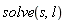 solve(s, l)