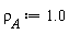 `&rho;__A` := 1.0