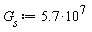 G__s := 5.7*10^7