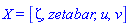 X = [zeta, zetabar, u, v]