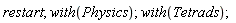 restart; with(Physics); with(Tetrads)