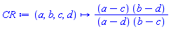 proc (a, b, c, d) options operator, arrow; (a-c)*(b-d)/((a-d)*(b-c)) end proc