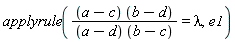 applyrule((a-c)*(b-d)/((a-d)*(b-c)) = lambda, e1)