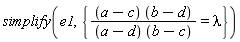 simplify(e1, {(a-c)*(b-d)/((a-d)*(b-c)) = lambda})