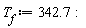T__f := 342.7: