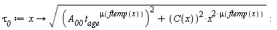 `&tau;__0` := proc (x) options operator, arrow; sqrt(A__00^2*(t__age^mu(ftemp(x)))^2+C(x)^2*x^(2*mu(ftemp(x)))) end proc: