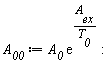 A__00 := A__0*exp(A__ex/T__0):