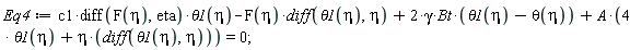 Eq4 := c1*(diff(F(eta), eta))*theta1(eta)-F(eta)*(diff(theta1(eta), eta))+2*gamma*Bt*(theta1(eta)-theta(eta))+A*(4*theta1(eta)+eta*(diff(theta1(eta), eta))) = 0;
