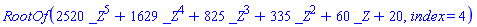 RootOf(2520*_Z^5+1629*_Z^4+825*_Z^3+335*_Z^2+60*_Z+20, index = 4)