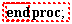 "  end proc;"