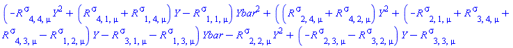(-Physics:-Riemann[`~sigma`, 4, 4, mu]*Y(X)^2+(Physics:-Riemann[`~sigma`, 4, 1, mu]+Physics:-Riemann[`~sigma`, 1, 4, mu])*Y(X)-Physics:-Riemann[`~sigma`, 1, 1, mu])*Ybar(X)^2+((Physics:-Riemann[`~sigma`, 2, 4, mu]+Physics:-Riemann[`~sigma`, 4, 2, mu])*Y(X)^2+(-Physics:-Riemann[`~sigma`, 2, 1, mu]+Physics:-Riemann[`~sigma`, 3, 4, mu]+Physics:-Riemann[`~sigma`, 4, 3, mu]-Physics:-Riemann[`~sigma`, 1, 2, mu])*Y(X)-Physics:-Riemann[`~sigma`, 3, 1, mu]-Physics:-Riemann[`~sigma`, 1, 3, mu])*Ybar(X)-Physics:-Riemann[`~sigma`, 2, 2, mu]*Y(X)^2+(-Physics:-Riemann[`~sigma`, 2, 3, mu]-Physics:-Riemann[`~sigma`, 3, 2, mu])*Y(X)-Physics:-Riemann[`~sigma`, 3, 3, mu]