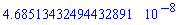 0.468513432494432891e-7