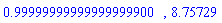 .99999999999999999900, 8.75729