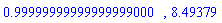 .99999999999999999000, 8.49379