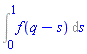 Int(f(q-s), s = 0 .. 1)