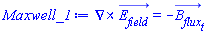 Physics:-Vectors:-Curl(E__field_(x, y, z, t)) = -(diff(B__flux_(x, y, z, t), t))