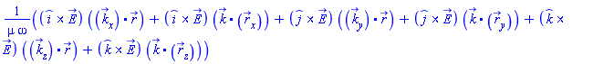 (Physics:-Vectors:-`&x`(_i, E_)*Physics:-Vectors:-`.`(diff(k_(x, y, z), x), r_(x, y, z))+Physics:-Vectors:-`&x`(_i, E_)*Physics:-Vectors:-`.`(k_(x, y, z), diff(r_(x, y, z), x))+Physics:-Vectors:-`&x`(_j, E_)*Physics:-Vectors:-`.`(diff(k_(x, y, z), y), r_(x, y, z))+Physics:-Vectors:-`&x`(_j, E_)*Physics:-Vectors:-`.`(k_(x, y, z), diff(r_(x, y, z), y))+Physics:-Vectors:-`&x`(_k, E_)*Physics:-Vectors:-`.`(diff(k_(x, y, z), z), r_(x, y, z))+Physics:-Vectors:-`&x`(_k, E_)*Physics:-Vectors:-`.`(k_(x, y, z), diff(r_(x, y, z), z)))/(mu*omega)