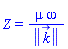Z = mu*omega/Physics:-Vectors:-Norm(k_)