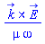 Physics:-Vectors:-`&x`(k_, E_)/(mu*omega)