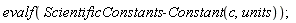 evalf(ScientificConstants:-Constant(c, units))