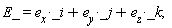 E_ = _i*e__x+_j*e__y+_k*e__z