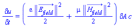 `&delta;u`/`&delta;t` = ((1/2)*varepsilon*Physics:-Vectors:-Norm(E__field_(x, y, z, t))^2+(1/2)*mu*Physics:-Vectors:-Norm(H__field_(x, y, z, t))^2)*`&delta;A`*c