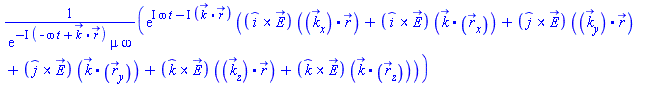 exp(I*omega*t-I*Physics:-Vectors:-`.`(k_(x, y, z), r_(x, y, z)))*(Physics:-Vectors:-`&x`(_i, E_)*Physics:-Vectors:-`.`(diff(k_(x, y, z), x), r_(x, y, z))+Physics:-Vectors:-`&x`(_i, E_)*Physics:-Vectors:-`.`(k_(x, y, z), diff(r_(x, y, z), x))+Physics:-Vectors:-`&x`(_j, E_)*Physics:-Vectors:-`.`(diff(k_(x, y, z), y), r_(x, y, z))+Physics:-Vectors:-`&x`(_j, E_)*Physics:-Vectors:-`.`(k_(x, y, z), diff(r_(x, y, z), y))+Physics:-Vectors:-`&x`(_k, E_)*Physics:-Vectors:-`.`(diff(k_(x, y, z), z), r_(x, y, z))+Physics:-Vectors:-`&x`(_k, E_)*Physics:-Vectors:-`.`(k_(x, y, z), diff(r_(x, y, z), z)))/(exp(-I*(-omega*t+Physics:-Vectors:-`.`(k_(x, y, z), r_(x, y, z))))*mu*omega)