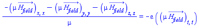 (-(diff(diff(mu*H__field_(x, y, z, t), x), x))-(diff(diff(mu*H__field_(x, y, z, t), y), y))-(diff(diff(mu*H__field_(x, y, z, t), z), z)))/mu = -varepsilon*(diff(diff(mu*H__field_(x, y, z, t), t), t))