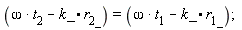 omega*t__2-k_.r__2_ = omega*t__1-k_.r__1_