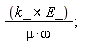 `&x`(k_, E_)/(mu*omega)