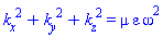 k__x^2+k__y^2+k__z^2 = mu*varepsilon*omega^2