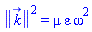Physics:-Vectors:-Norm(k_)^2 = mu*varepsilon*omega^2