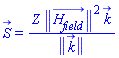 S_(x, y, z, t) = Z*Physics:-Vectors:-Norm(H__field_(x, y, z, t))^2*k_/Physics:-Vectors:-Norm(k_)