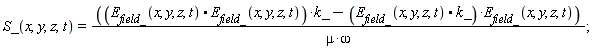 S_(x, y, z, t) = ((E__field_(x, y, z, t).E__field_(x, y, z, t))*k_-(E__field_(x, y, z, t).k_)*E__field_(x, y, z, t))/(mu*omega)