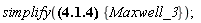 simplify(Physics[Vectors][Curl](Physics[Vectors][Curl](D__flux_(x, y, z, t)/varepsilon)) = -mu*(diff(diff(D__flux_(x, y, z, t), t), t)), {Maxwell_3})