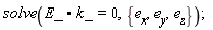 solve(E_.k_ = 0, {e__x, e__y, e__z})