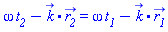 omega*t__2-Physics:-Vectors:-`.`(k_, r__2_) = omega*t__1-Physics:-Vectors:-`.`(k_, r__1_)