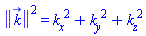 Physics:-Vectors:-Norm(k_)^2 = k__x^2+k__y^2+k__z^2