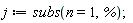 j := subs(n = 1, %);